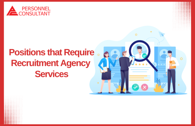 Positions that Require Recruitment Agency Services
