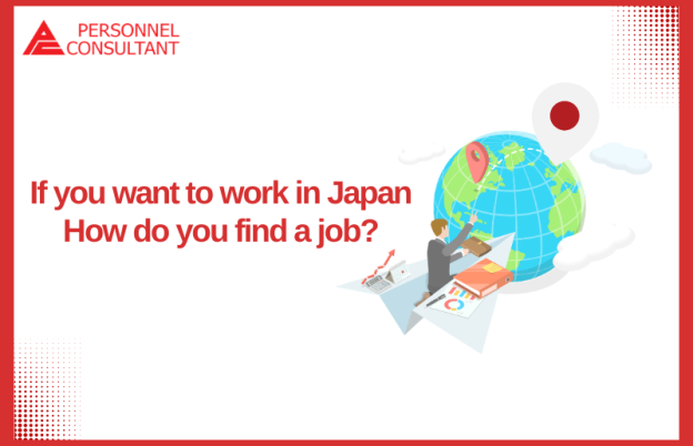 If you want to work in Japan, how do you find a job?