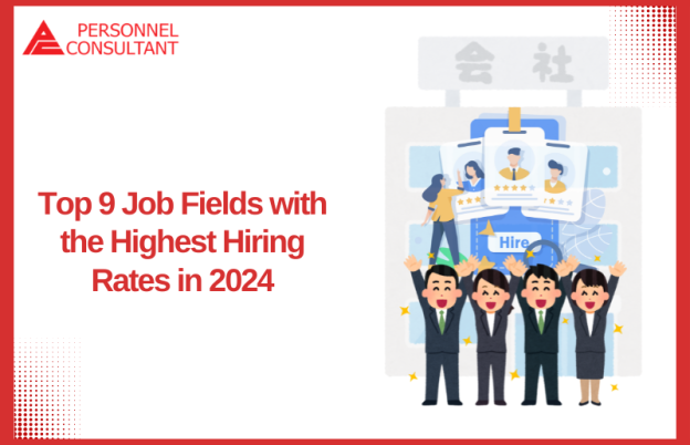 Top 9 Job Fields with the Highest Hiring Rates in 2024