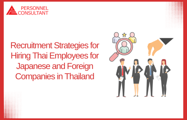 Recruitment Strategies for Hiring Thai Employees for Japanese and Foreign Companies in Thailand