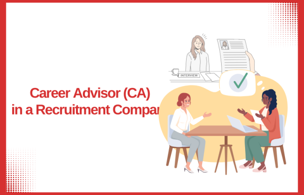 Career Advisor (CA) in a Recruitment Company