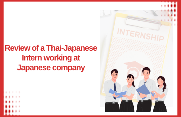 Review of a Thai-Japanese Intern working at a Japanese company