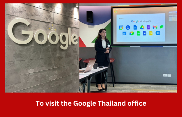 To visit the Google Thailand office